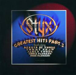 Styx : Greatest Hits Part. 2